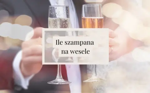 Ile szampana na wesele? Precyzyjny kalkulator i porady