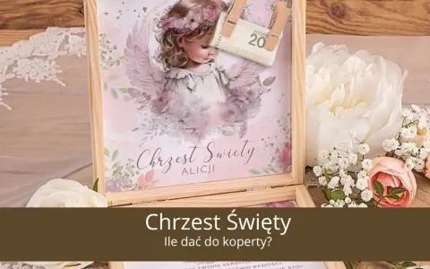 Ile pieniędzy na chrzciny 2026? Widełki, zasady i alternatywy